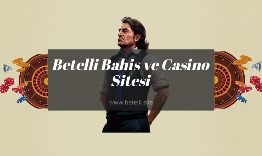 Betelli Bahis ve Casino Sitesi