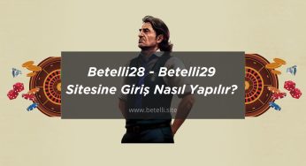 Betelli28 – Betelli29 Sitesine Giriş Nasıl Yapılır